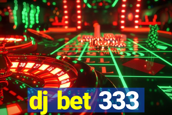 dj bet 333